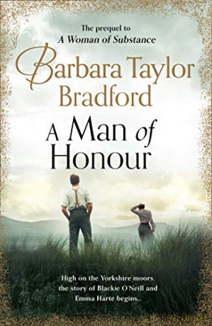 A Man of Honour: The new prequel to A Woman of Substance, the gripping million-copy bestseller - Barbara Taylor Bradford [KSIĄŻKA]
