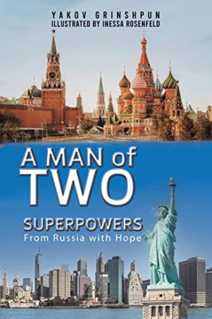 A Man of Two Superpowers: From Russia with Hope - Yakov Grinshpun [KSIĄŻKA]