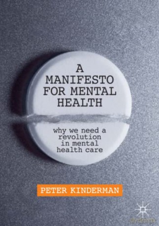 A Manifesto for Mental Health: Why We Need a Revolution in Mental Health Care - Peter Kinderman [KSIĄŻKA]