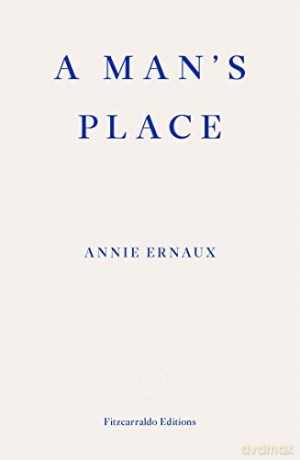 A Man's Place - Annie Ernaux [KSIĄŻKA]