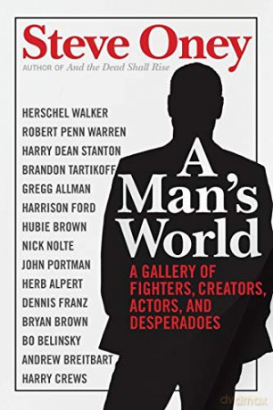 A Man's World: A Gallery of Fighters, Creators, Actors, and Desperadoes - Steve Oney [KSIĄŻKA]