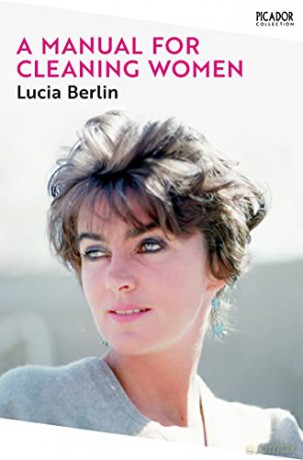 A Manual for Cleaning Women: Selected Stories (Picador Collection, 6) - Lucia Berlin [KSIĄŻKA]
