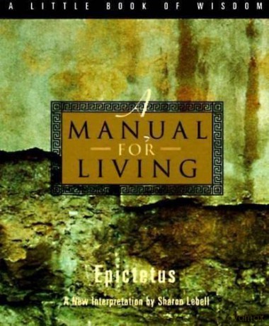 A Manual for Living (Little Books of Wisdom) (Little Book of Wisdom (Harper San Francisco)) - Epictetus [KSIĄŻKA]