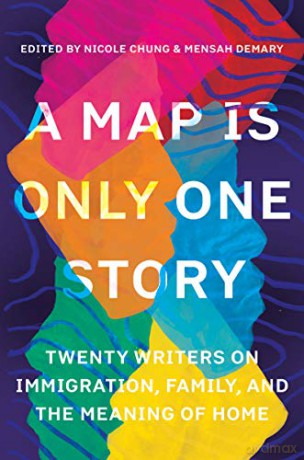 A Map Is Only One Story: Twenty Writers on Immigration, Family, and the Meaning of Home - Nicole Chung [KSIĄŻKA]