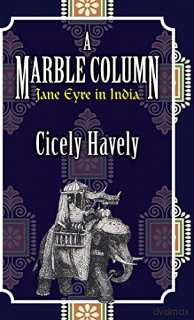 A Marble Column: Jane Eyre in India - Cicely Havely [KSIĄŻKA]