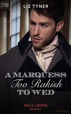 A Marquess Too Rakish To Wed - Liz Tyner [KSIĄŻKA]