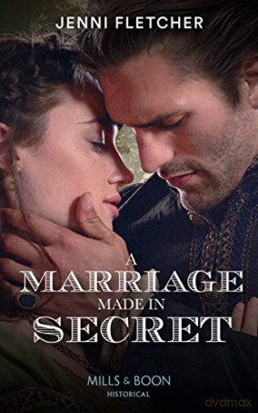 A Marriage Made In Secret: A gripping romance set in the Royal court - Jenni Fletcher [KSIĄŻKA]