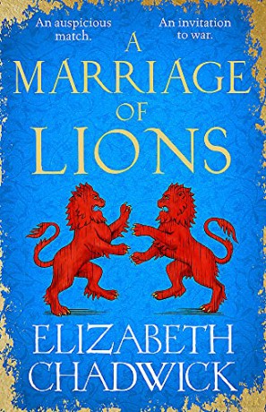 A Marriage of Lions: An auspicious match. An invitation to war. - Elizabeth Chadwick [KSIĄŻKA]