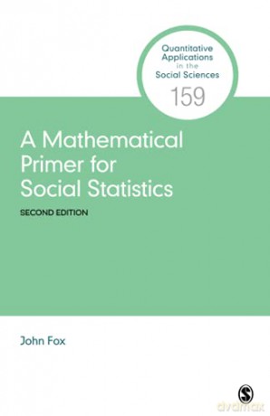 A Mathematical Primer for Social Statistics: 159 (Quantitative Applications in the Social Sciences) - John Fox [KSIĄŻKA]