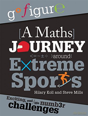 A Maths Journey Around Extreme Sports - Steve Mills [KSIĄŻKA]