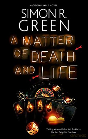 A Matter of Death and Life: 2 (A Gideon Sable novel) - Simon R. Green [KSIĄŻKA]