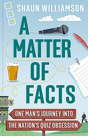 A Matter of Facts: One Man's Journey into the Nation's Quiz Obsession - Shaun Williamson [KSIĄŻKA]