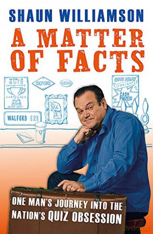 A Matter of Facts: One Man's Journey into the Nation's Quiz Obsession - Shaun Williamson [KSIĄŻKA]