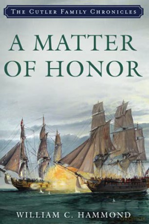 A Matter of Honor: 1 (Cutler Family Chronicles) - William Hammond [KSIĄŻKA]