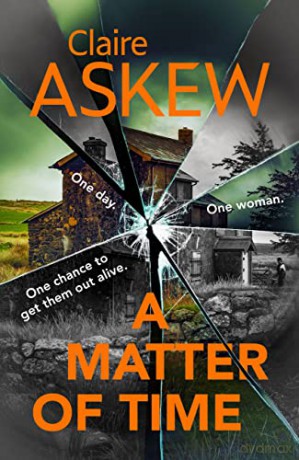 A Matter of Time: The tense and thrilling hostage thriller, nominated for the McIlvanney Prize (DI Birch) - Claire Askew [KSIĄŻKA]