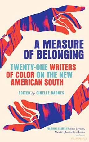 A Measure of Belonging: Twenty-One Writers of Color on the New American South - Cinelle Barnes [KSIĄŻKA]