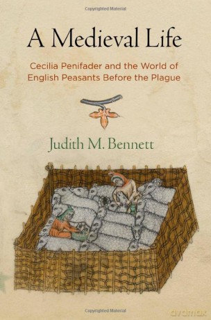 A Medieval Life: Cecilia Penifader and the World of English Peasants Before the Plague (The Middle Ages Series) - Judith M. Bennett [KSIĄŻKA]