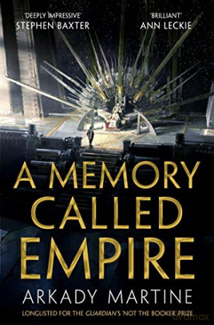 A Memory Called Empire: Winner of the 2020 Hugo Award for Best Novel (Teixcalaan, 1) - Arkady Martine [KSIĄŻKA]