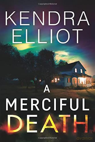 A Merciful Death: 1 (Mercy Kilpatrick, 1) - Kendra Elliot [KSIĄŻKA]