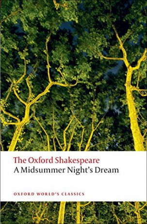 A Midsummer Night's Dream: The Oxford Shakespeare: The Oxford Shakespeare a Midsummer Night's Dream (Oxford World's Classics) - William Shakespeare [KSIĄŻKA]