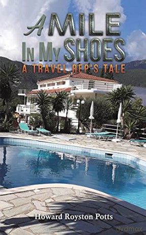 A Mile in My Shoes: A Travel Rep's Tale - Howard Royston Potts [KSIĄŻKA]