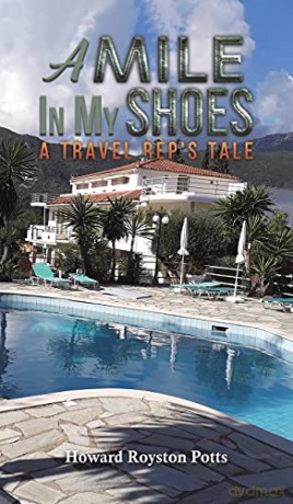 A Mile in My Shoes: A Travel Rep's Tale - Howard Royston Potts [KSIĄŻKA]