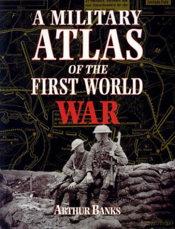 A Military Atlas of the First World War - Arthur Banks [KSIĄŻKA]