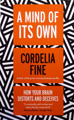 A Mind of Its Own: How Your Brain Distorts and Deceives - Cordelia Fine [KSIĄŻKA]