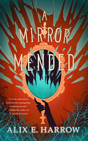 A Mirror Mended (Fractured Fables) - Alix E Harrow [KSIĄŻKA]