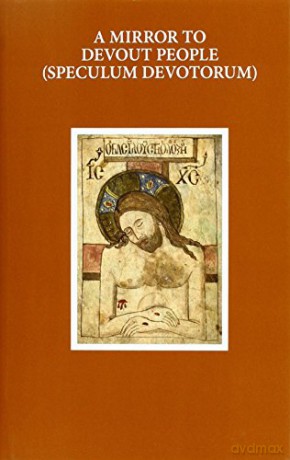 A Mirror to Devout People: Speculum devotorum: 346 (Early English Text Society Original Series) - Paul J. Patterson [KSIĄŻKA]