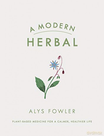 A Modern Herbal - Alys Fowler [KSIĄŻKA]