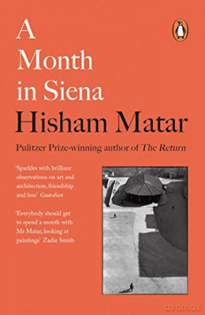 A Month in Siena - Hisham Matar [KSIĄŻKA]
