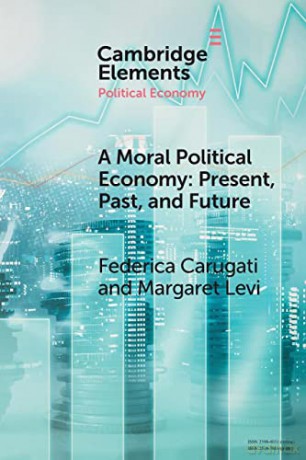 A Moral Political Economy: Present, Past, and Future (Elements in Political Economy) - Federica Carugati [KSIĄŻKA]