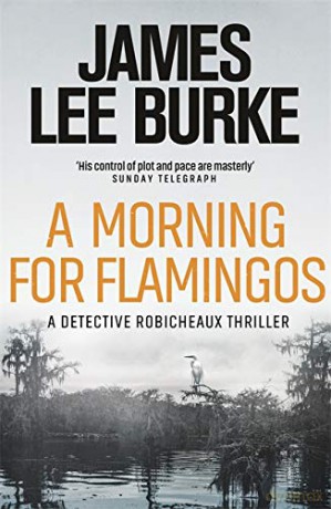A Morning For Flamingos (Dave Robicheaux) - James Lee Burke [KSIĄŻKA]