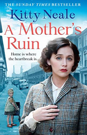 A Mother's Ruin: An absolutely heartbreaking family saga - Kitty Neale [KSIĄŻKA]