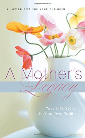 A Mother's Legacy: Your Life Story in Your Own Words - Thomas Nelson [KSIĄŻKA]
