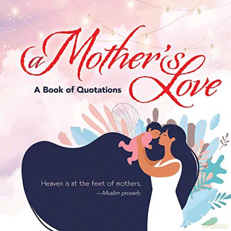 A Mother's Love: A Book of Quotations - Ixia Press [KSIĄŻKA]