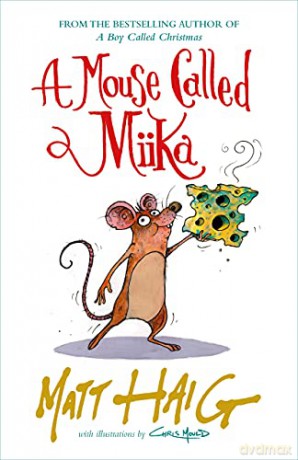 A Mouse Called Miika: Matt Haig - Matt Haig [KSIĄŻKA]