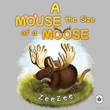 A Mouse the Size of a Moose - Zee Zee [KSIĄŻKA]