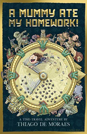 A Mummy Ate My Homework: 1 - Thiago de Moraes [KSIĄŻKA]