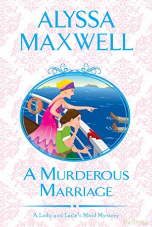 A Murderous Marriage (A Lady And Lady's Maid Mystery): 4 - Alyssa Maxwell [KSIĄŻKA]