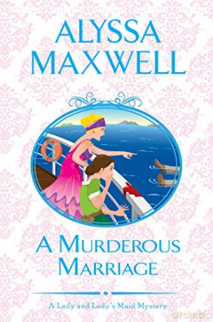 A Murderous Marriage (A Lady and Lady's Maid Mystery): 4 - Alyssa Maxwell [KSIĄŻKA]