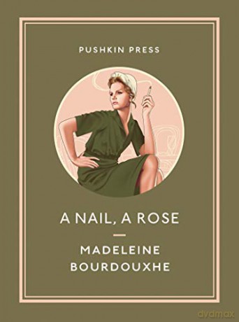 A Nail, A Rose (Pushkin Collection) - Madeleine Bourdouxhe [KSIĄŻKA]
