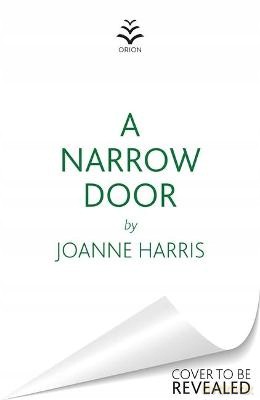 A Narrow Door: The electric psychological thriller from the Sunday Times bestseller - Joanne Harris [KSIĄŻKA]