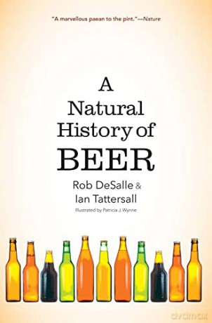 A Natural History of Beer - Rob DeSalle [KSIĄŻKA]