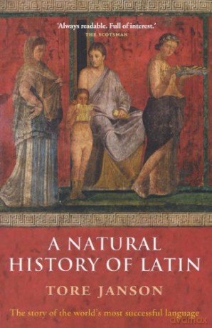 A Natural History of Latin - Tore Janson [KSIĄŻKA]