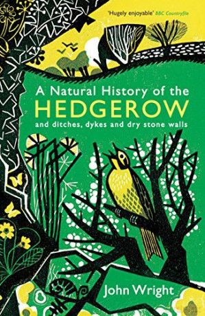 A Natural History of the Hedgerow: and ditches, dykes and dry stone walls - John Wright [KSIĄŻKA]