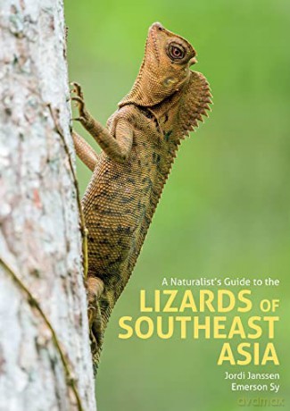 A Naturalist's Guide to the Lizards of Southeast Asia - Jordi Janssen [KSIĄŻKA]