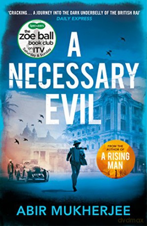 A Necessary Evil: 'A thought-provoking rollercoaster' Ian Rankin (Wyndham and Banerjee series, 2) - Abir Mukherjee [KSIĄŻKA]