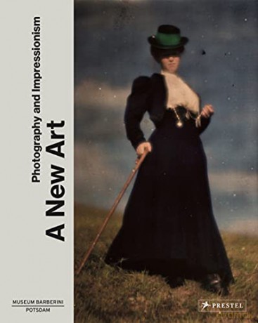 A New Art: Photography and Impressionism - Ortrud Westheider [KSIĄŻKA]